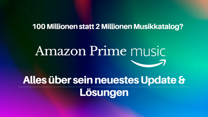 Alles über das Updates und Lösungen von Prime Music